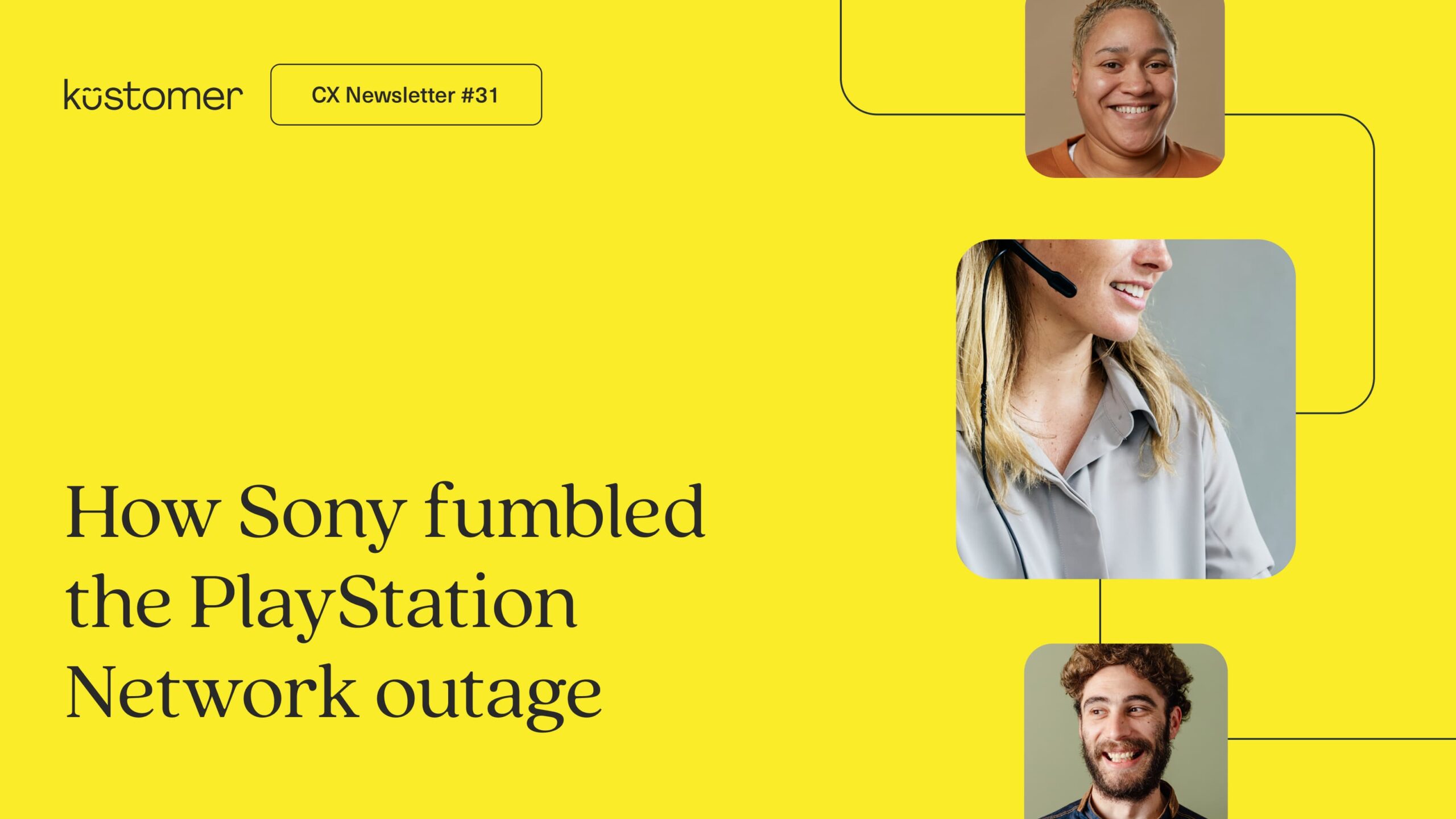 Text says CX Newsletter 31 How Sony fumbled the PlayStation Network outage