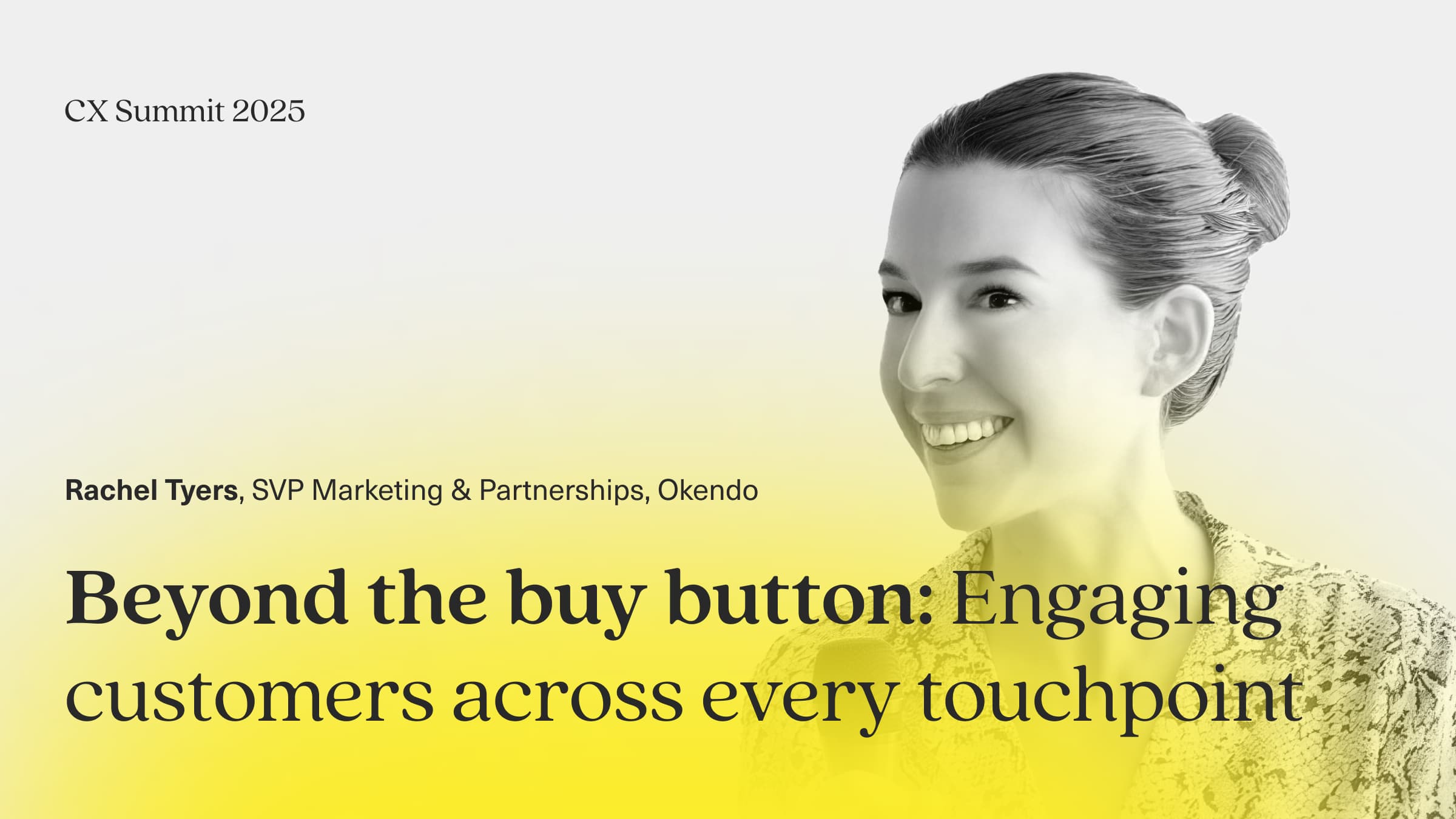 Image says Rachel Tyers SVP Marketing and Partnerships, Okendo Beyond the buy button: engaging customers across every touchpoint with an image of Rachel smiling