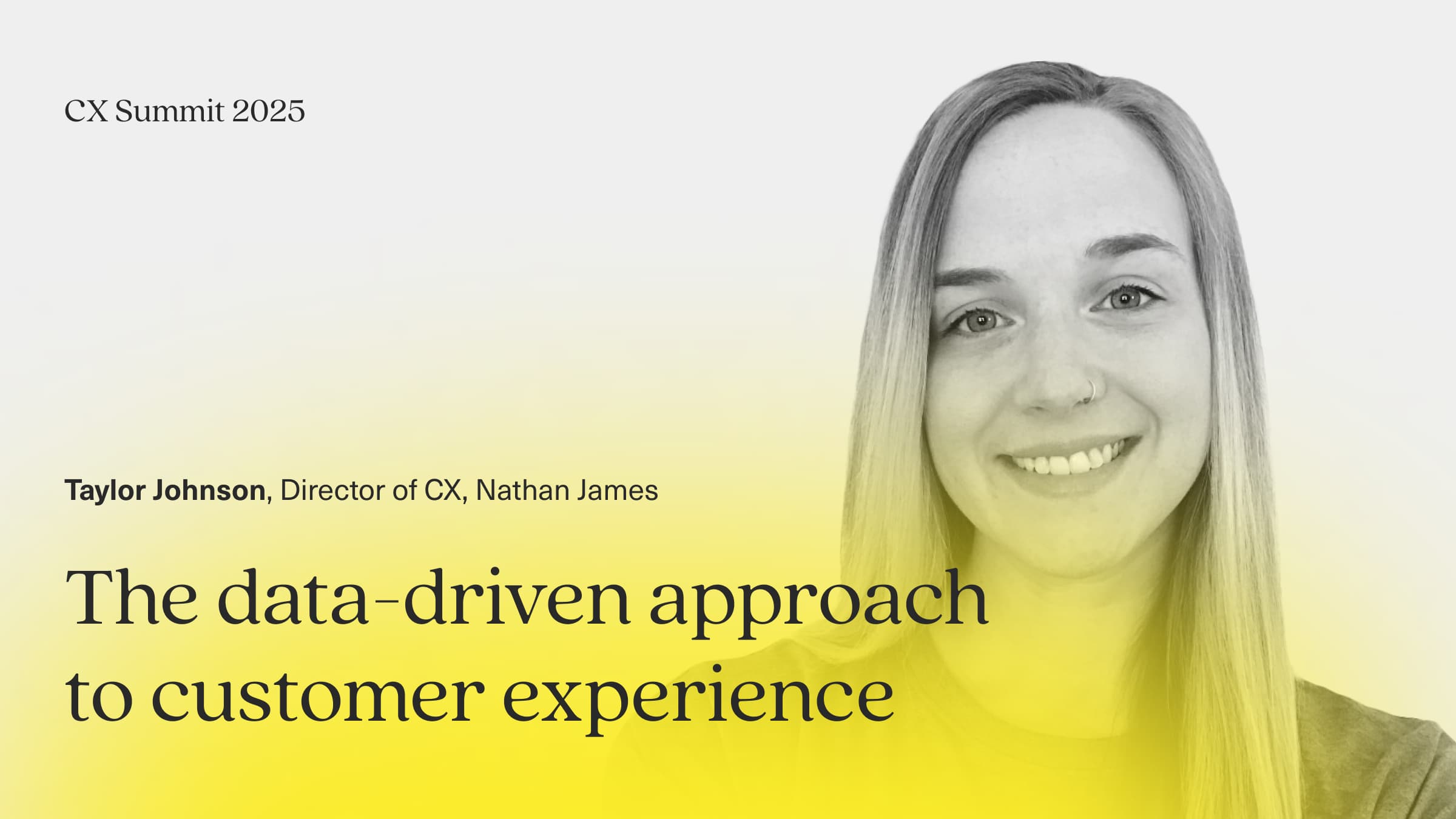 Image says The data-driven approach to customer experience, Taylor Johnson Director of CX at Nathan James Home