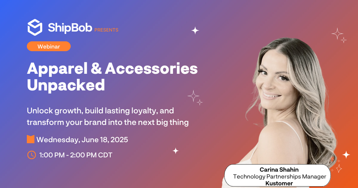 Image says Shipbob presents webinar: Apparel and Accessories unlocked. Unlock growth, build lasting loyalty, and transform your brand into the next big thing. Wednesday June 18th 2025 1:00 - 2:00 PM CDT