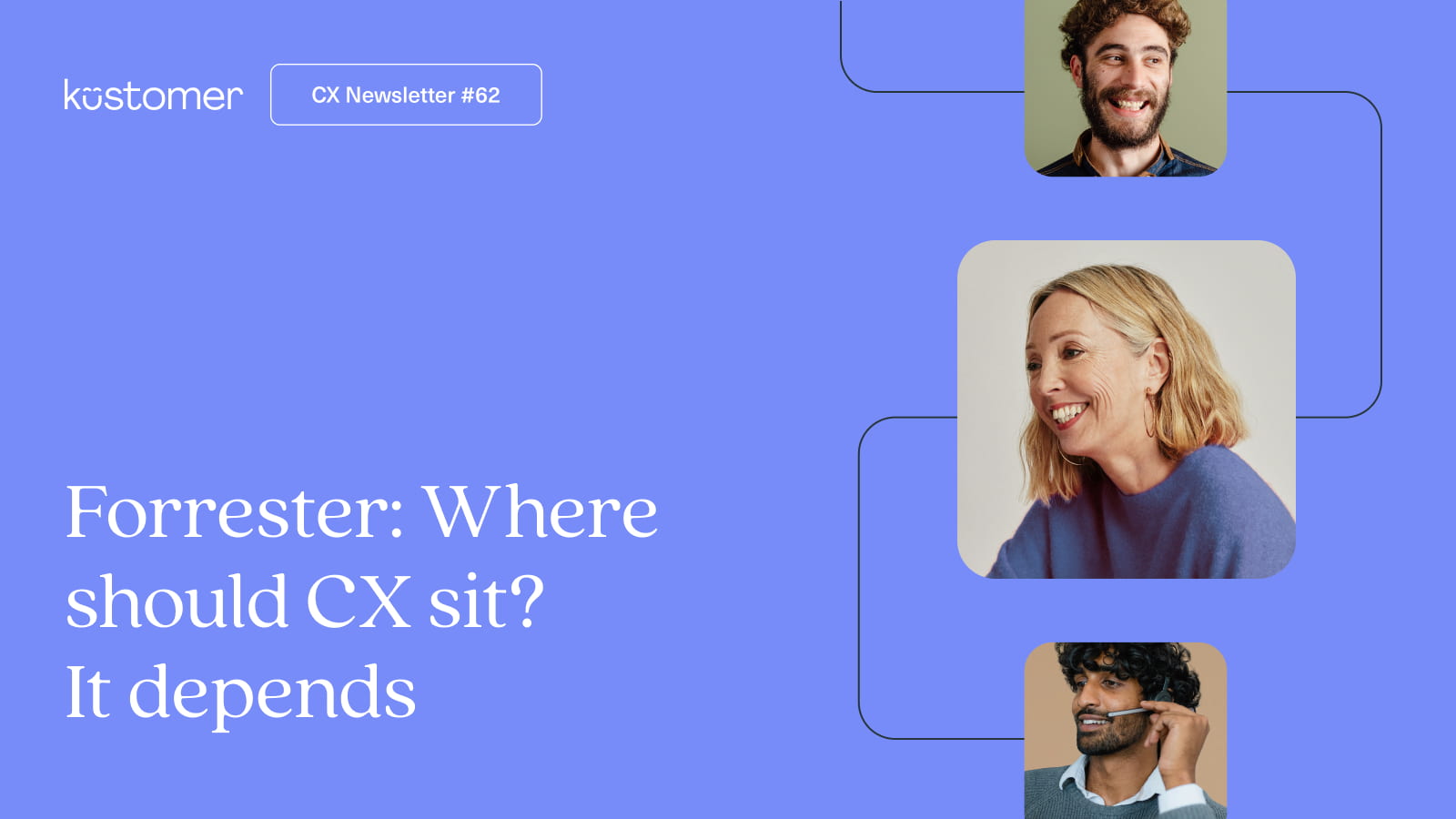 Forrester: Where should CX sit? It depends
