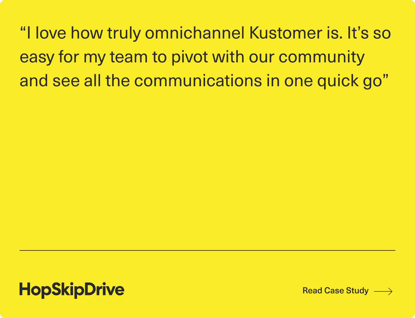 A customer testimonial on a yellow background praises Kustomers omnichannel features and ease of communication management. Logos for HopSkipDrive and a Read Case Study link appear at the bottom.